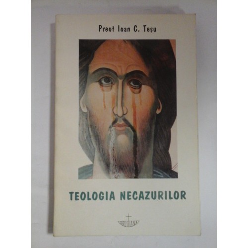 TEOLOGIA NECAZURILOR - PREOT IOAN C. TESU